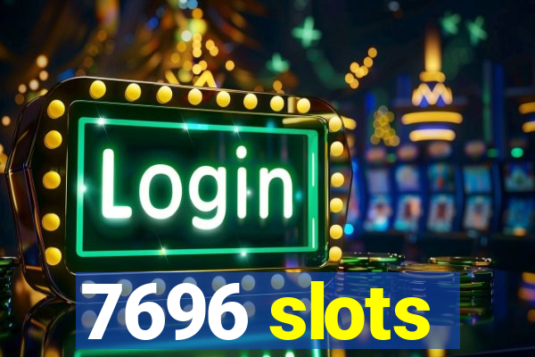 7696 slots